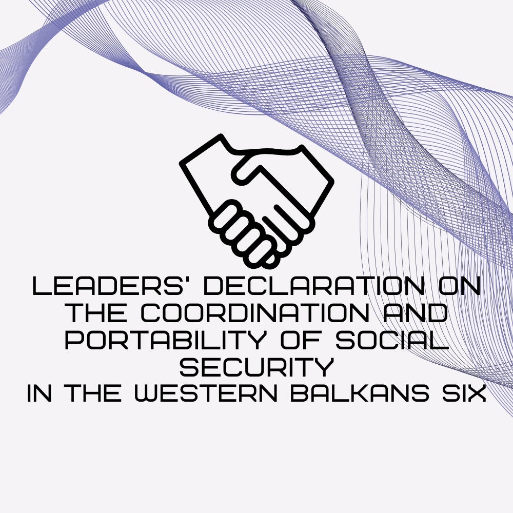 Leaders’ Declaration on the Coordination and Portability of Social Security in the Western Balkans Six