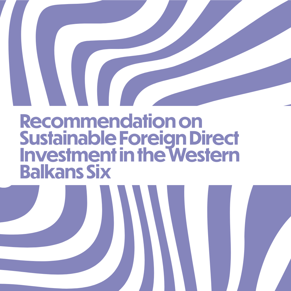 Recommendation on Sustainable Foreign Direct Investment in the Western Balkans Six