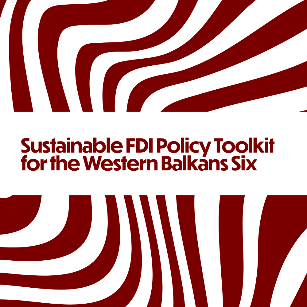 Sustainable FDI Policy Toolkit for the Western Balkans Six
