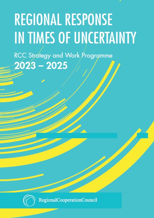 REGIONAL RESPONSE IN TIMES OF UNCERTAINTY: RCC Strategy and Work Programme 2023–2025
