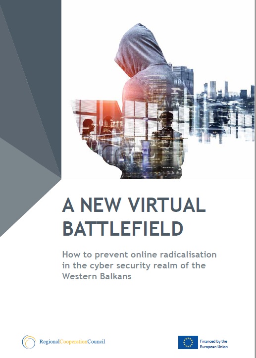 A NEW VIRTUAL BATTLEFIELD - How to prevent online radicalisation in the cyber security realm of the Western Balkans