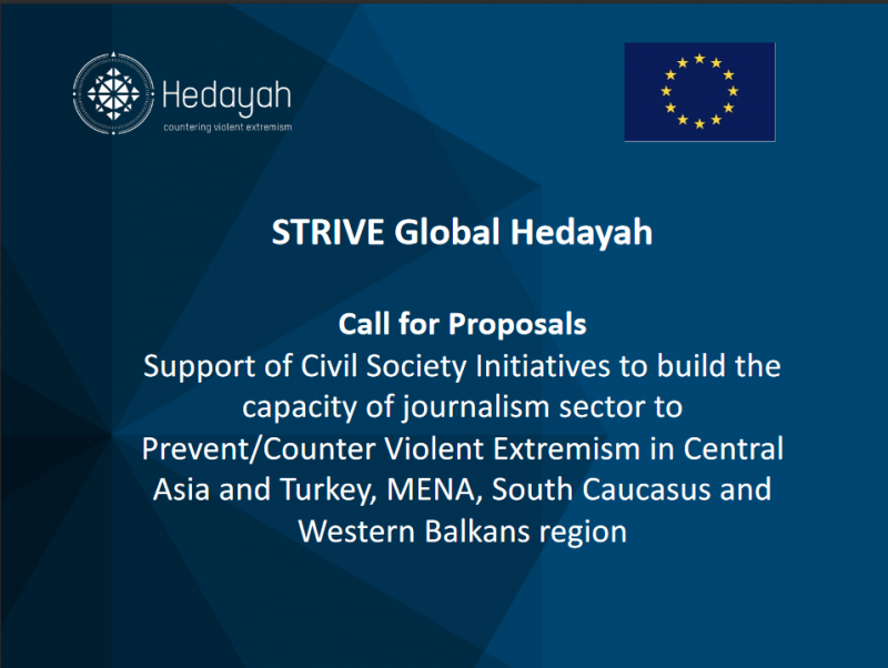 Call for Proposal: Strengthening Resilience to Violent Extremism -STRIVE Global- Support of Civil Society initiatives to build the capacity of journalism sector to Prevent/Counter Violent Extremism in Central Asia and Turkey, MENA, South Caucasus and Western Balkans region