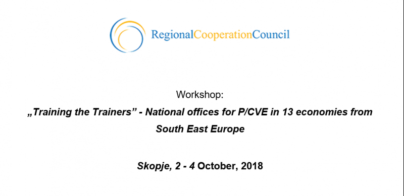 Workshop: „Training the Trainers” - National offices for P/CVE in 13 economies from South East Europe, Skopje, 2 - 4 October, 2018
