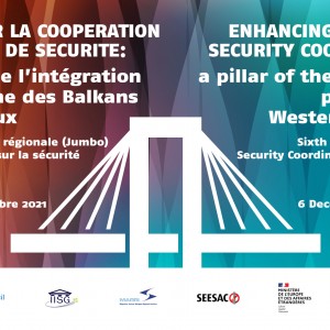 Sixth Regional (Jumbo) Security Coordination Conference - “Enhancing regional security cooperation: A pillar of the European path of the Western Balkans”.
6 December 2021, Paris
