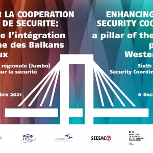 Sixth Regional (Jumbo) Security Coordination Conference - “Enhancing regional security cooperation: A pillar of the European path of the Western Balkans”.
6 December 2021, Paris
