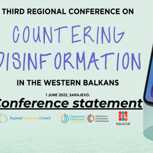 Conference statement: “THIRD REGIONAL CONFERENCE ON COUNTERING DISINFORMATION IN THE WESTERN BALKANS” Sarajevo, 1st June 2022

