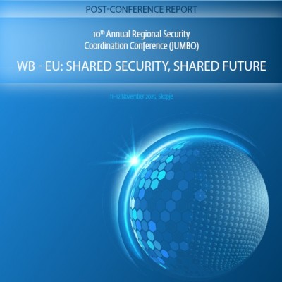 Post-Conference Report - 10th Annual Regional Security Coordination Conference 2025
(JUMBO) - WB - EU: Shared Security, Shared Future