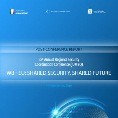 Post-Conference Report - 10th Annual Regional Security Coordination Conference 2025
(JUMBO) - WB - EU: Shared Security, Shared Future