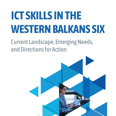 ICT Skills in the Western Balkans Six: Current Landscape, Emerging Needs, and Directions for Action