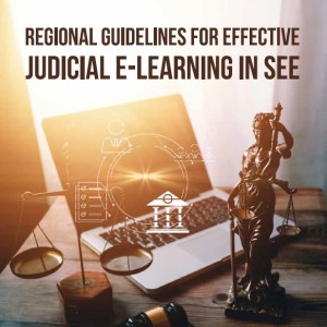 Regional guidelines for effective judicial E-learning in SEE