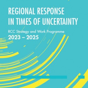 REGIONAL RESPONSE IN TIMES OF UNCERTAINTY: RCC Strategy and Work Programme 2023 – 2025